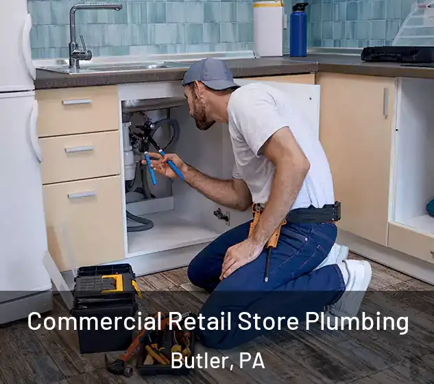  Commercial Retail Store Plumbing Butler, PA