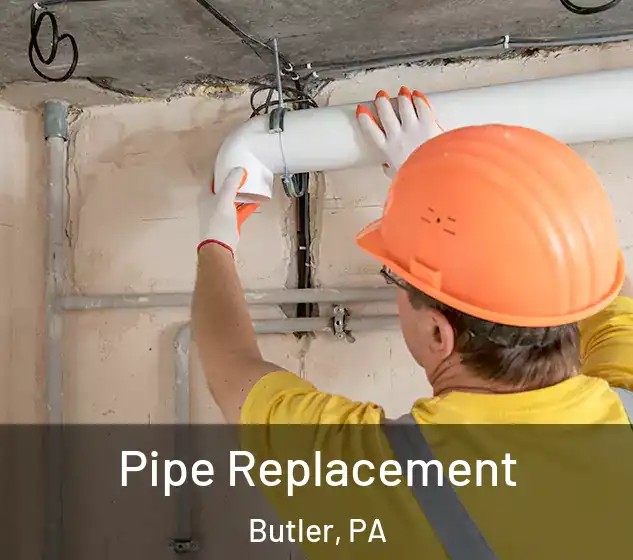  Pipe Replacement Butler, PA