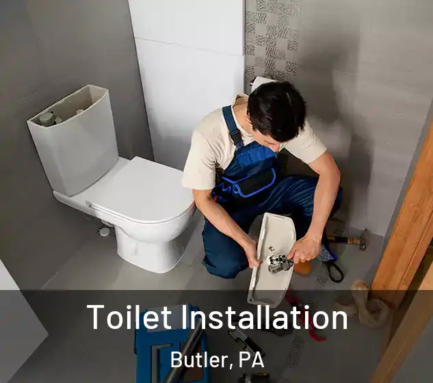  Toilet Installation Butler, PA